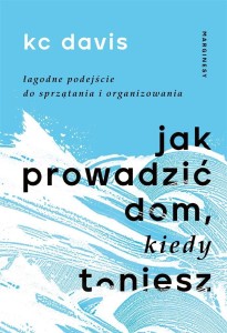 JAK PROWADZIĆ DOM, KIEDY TONIESZ