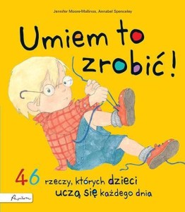 UMIEM TO ZROBIĆ! 46 RZECZY, KTÓRYCH DZIECI UCZĄ...