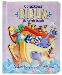 OBRAZKOWA BIBLIA DLA NAJMŁODSZYCH. 12 ULUBIONYCH..