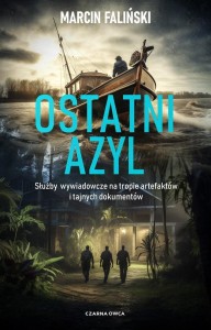 OSTATNI AZYL. SŁUŻBY WYWIADOWCZE NA TROPIE...