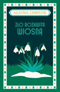 ZŁO ROZKWITA WIOSNĄ, AGATHA CHRISTIE