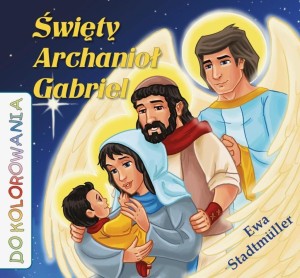 ŚWIĘTY ARCHANIOŁ GABRIEL - KOLOROWANKA