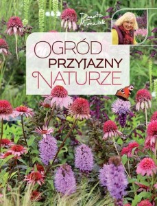 OGRÓD PRZYJAZNY NATURZE, DANUTA MŁOŹNIAK