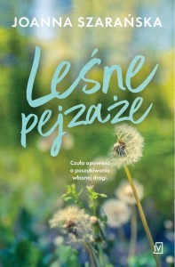 LEŚNE PEJZAŻE, JOANNA SZARAŃSKA