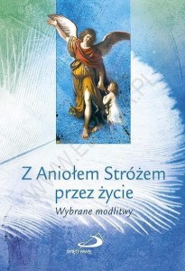 Z ANIOŁEM STRÓŻEM PRZEZ ŻYCIE, S. ANNA MROCZEK CSA