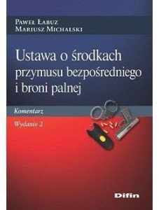 USTAWA O ŚRODKACH PRZYMUSU BEZPOŚREDNIEGO..