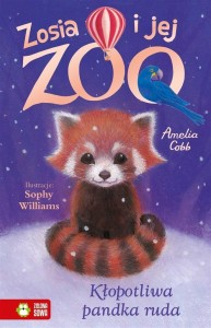 ZOSIA I JEJ ZOO. KŁOPOTLIWA PANDKA RUDA