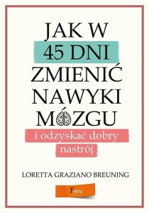 JAK W 45 DNI ZMIENIĆ NAWYKI MÓZGU I ODZYSKAĆ...