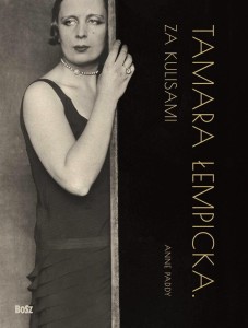 TAMARA ŁEMPICKA. ZA KULISAMI