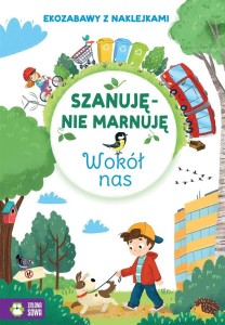 SZANUJĘ, NIE MARNUJĘ. WOKÓŁ NAS, NATALIA BERLIK
