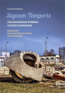 SIGNUM TEMPORIS. ZIELONOGÓRSKIE POMNIKI I RZEŹBY..