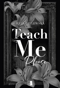 TEACH ME PLEASE, JULIA BRYLEWSKA