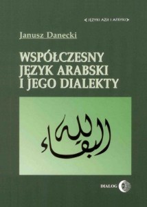 WSPÓŁCZESNY JĘZYK ARABSKI I JEGO DIALEKTY