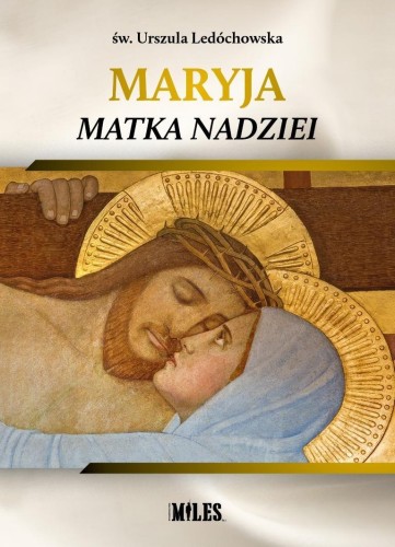 Maryja Matka Nadziei, św. Urszula Ledóchowska