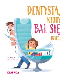 DENTYSTA, KTÓRY BAŁ SIĘ DZIECI