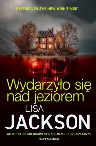 WYDARZYŁO SIĘ NAD JEZIOREM, LISA JACKSON