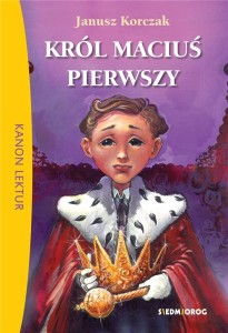 KRÓL MACIUŚ PIERWSZY BR W.2018 SIEDMIORÓG