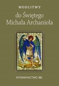 MODLITWY DO ŚWIĘTEGO MICHAŁA ARCHANIOŁA