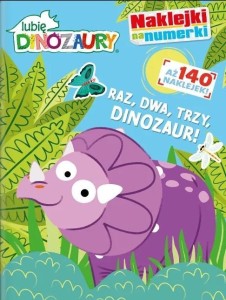 LUBIĘ DINOZAURY. NAKLEJKI NA NUMERKI CZ.1