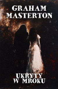 UKRYTY W MROKU, GRAHAM MASTERTON