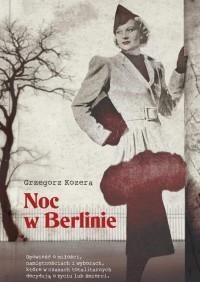 NOC W BERLINIE, GRZEGORZ KOZERA