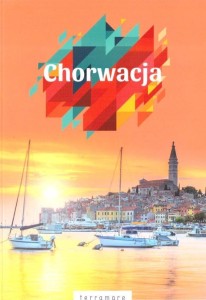 CHORWACJA - PRZEWODNIK Z DODATKIEM KULINARNYM