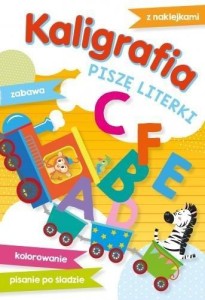 KALIGRAFIA. PISZĘ LITERKI, ELŻBIETA LEKAN