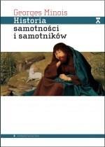 HISTORIA SAMOTNOŚCI I SAMOTNIKÓW, MINOIS GEORGES