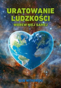 URATOWANIE LUDZKOŚCI WBREW NIEJ SAMEJ