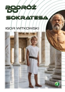 PODRÓŻ DO SOKRATESA, IGOR WITKOWSKI