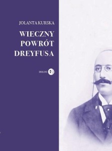 WIECZNY POWRÓT DREYFUSA, JOLANTA KURSKA