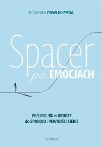 SPACER PO EMOCJACH. PRZEWODNIK W DRODZE DO SPOKOJU