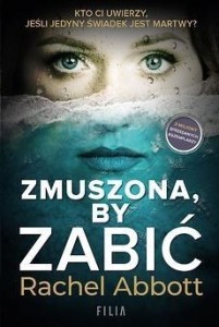 ZMUSZONA, BY ZABIĆ, RACHELA ABBOTT