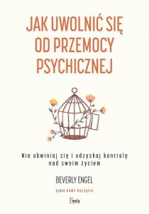 JAK UWOLNIĆ SIĘ OD PRZEMOCY PSYCHICZNEJ