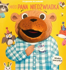 PRZYJACIELE DO PODUSZKI. MIÓD PANA NIEDŹWIADKA...