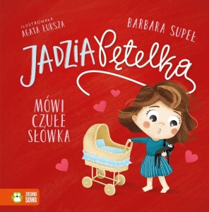 JADZIA PĘTELKA MÓWI CZUŁE SŁÓWKA