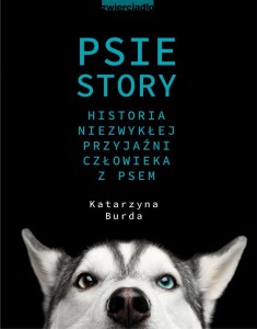 PSIE STORY. HISTORIA NIEZWYKŁEJ PRZYJAŹNI..