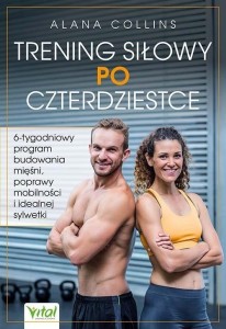TRENING SIŁOWY PO CZTERDZIESTCE, ALANA COLLINS