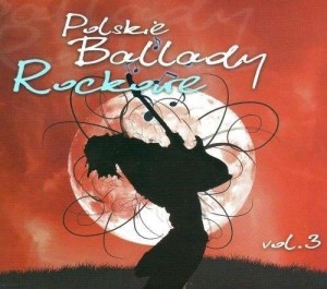 POLSKIE BALLADY ROCKOWE VOL.3 CD, PRACA ZBIOROWA