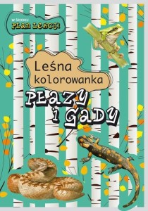 LEŚNA KOLOROWANKA. PŁAZY I GADY