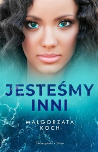 JESTEŚMY INNI, MAŁGORZATA KOCH