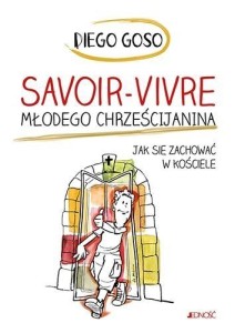 SAVOIR-VIVRE MŁODEGO CHRZEŚCIJANINA, DIEGO GOSO