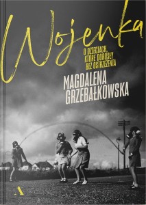 WOJENKA O DZIECIACH, KTÓRE DOROSŁY BEZ OSTRZEŻENIA