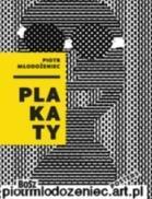 PIOTR MŁODOŻENIEC. PLAKATY
