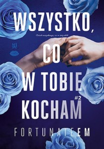 WSZYSTKO, CO W TOBIE KOCHAM T.2, FORTUNATEEM