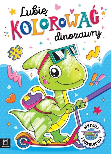 Lubię kolorować dinozaury, Anna Podgórska