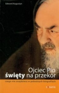 OJCIEC PIO ŚWIĘTY NA PRZEKÓR, AUGUSTYN EWARD