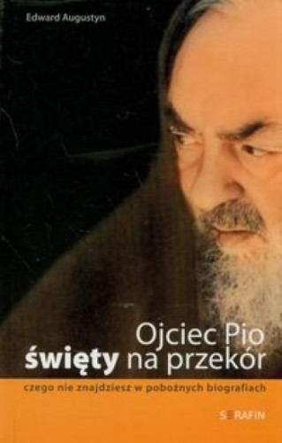 Ojciec Pio Święty na przekór, Augustyn Eward
