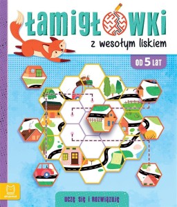 ŁAMIGŁÓWKI Z WESOŁYM LISKIEM UCZĘ SIĘ I ROZWIĄZUJĘ