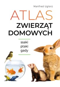 ATLAS ZWIERZĄT DOMOWYCH, MANFRED UGLORZ